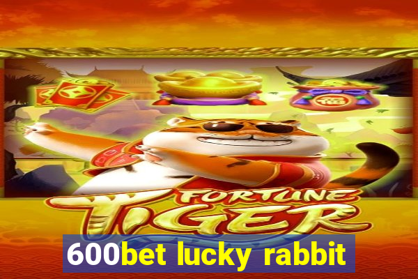 600bet lucky rabbit